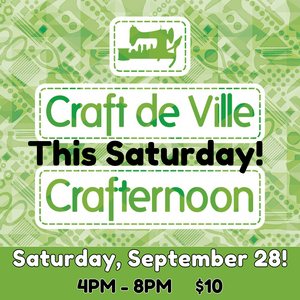 Crafternoon this Saturday September 28!