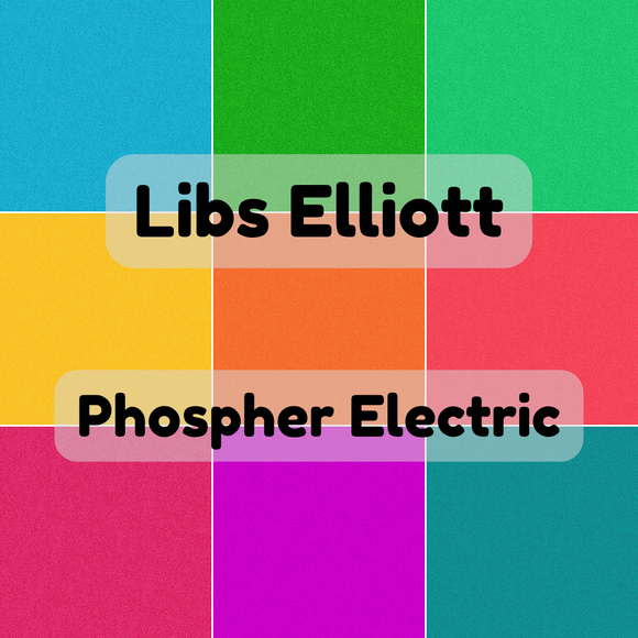 Libs Elliott - Phosphor Electric - Collection Bundle