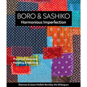 Boro & Sashiko: Harmonious Imperfection Embroidery Book