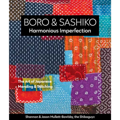 Boro & Sashiko: Harmonious Imperfection Embroidery Book