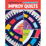 Adventures In Improv Quilts Quilting Book