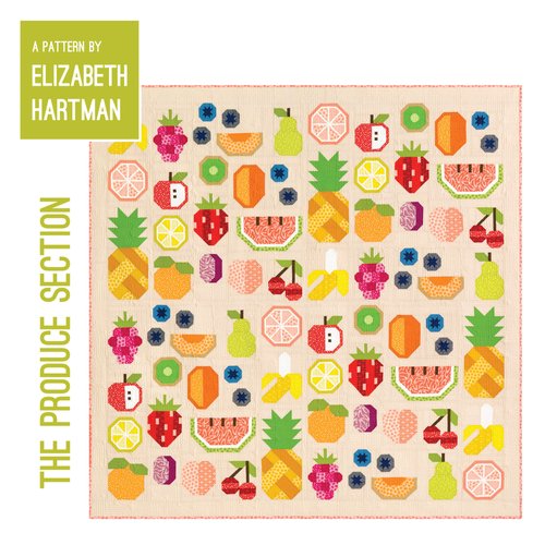 Produce Section Quilt Pattern - Elizabeth Hartman Quilting