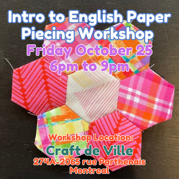 Intro to English Paper Piecing Workshop - Friday October 25 - 6pm to 9pm