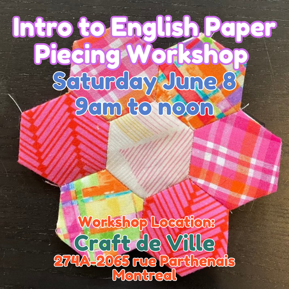 Intro to English Paper Piecing Workshop - Saturday June 8 - 9am to noon