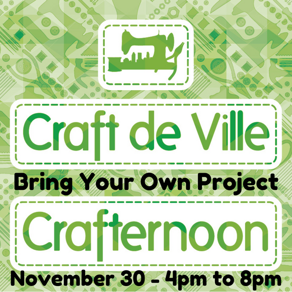 Crafternoon - Bring Your Own Project - November 30