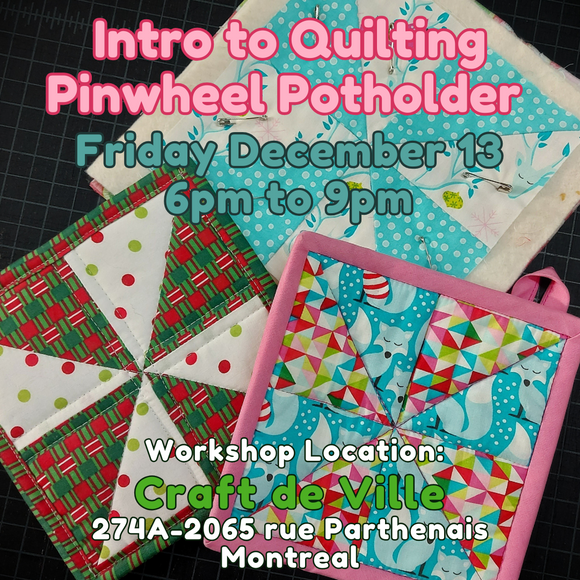 Intro to Quilting Workshop - Pinwheel Potholder - December 13 6pm-9pm