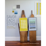 Savor Every Stitch - Carolyn Friedlander