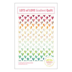 Tamara Kate Designs - Lots Of Love Gradient Quilt Pattern Quilting