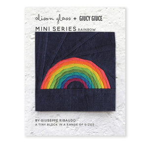 Mini Series Rainbow - Alison Glass + Giucy Giuce Quilting Pattern