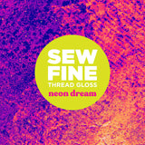 Sew Fine Thread Gloss On Order! Neon Dream Art & Crafting Tools