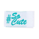 Tag It Ons - Woven Label #So Cute Sew-In Labels