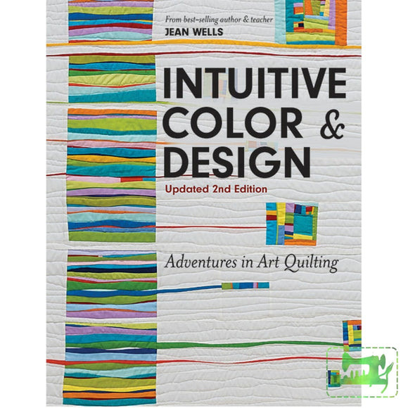 Intuitive Color & Design - Updated 2Nd Edition Quilting Book