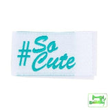 Tag It Ons - Woven Label #So Cute Sew-In Labels