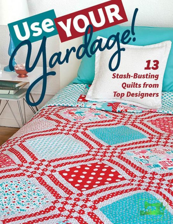 Use Your Yardage! - C&T Publishing - Craft de Ville